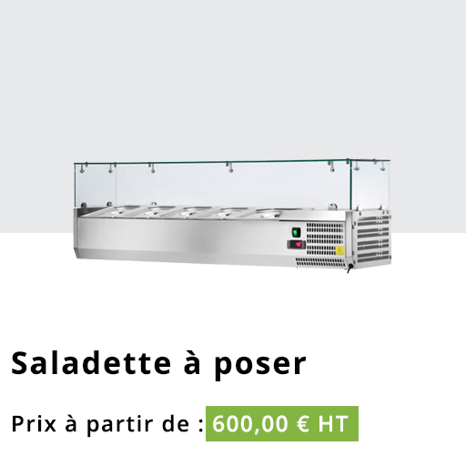 Saladette à poser